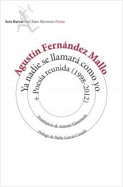 Ya nadie se llamará como yo + Poesía reunida (1998-2012)