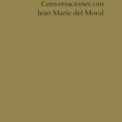 CONVERSACIONES CON JEAN MARIE DEL MORAL