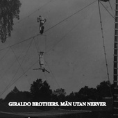 Giraldos Brothers- Män utan nerver