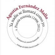 Ya nadie se llamará como yo + Poesía reunida (1998-2012)
