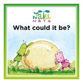 NATU NATU - What could it be?