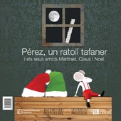 PÉREZ, EL RATOLÍ TAFANER I ELS SEUS AMICS MARTINET, CLAUS I NOEL